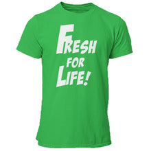 Fresh for life t-shirt