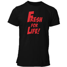 Fresh for life t-shirt